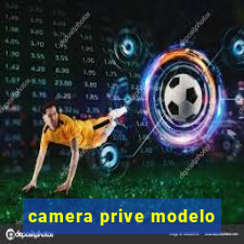 camera prive modelo